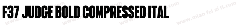 F37 Judge Bold Compressed italic字体转换